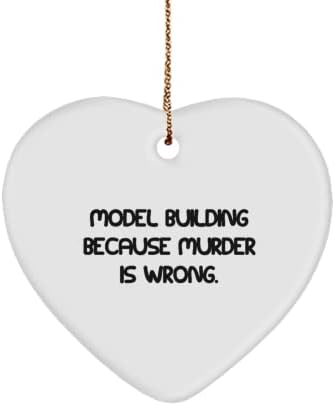 Alaycı Model Oluşturma Hediyeleri, Model Oluşturma Çünkü Cinayet Yanlıştır., Model Yapımı için Tatil Kalp Süsü