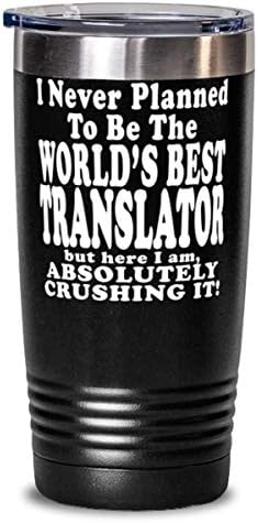 Çevirmen 20oz Siyah Tumbler-Dünyanın en iyi çevirmeni Olmayı hiç planlamamıştım ama İşte Buradayım, Kesinlikle Eziyorum! - Çevirmen