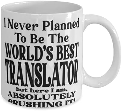 Çevirmen 11 veya 15oz Kahve Fincanı-Dünyanın en iyi çevirmeni Olmayı Hiç planlamamıştım ama İşte Buradayım, Kesinlikle Eziyorum! -